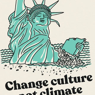 Change culture not climate screen print