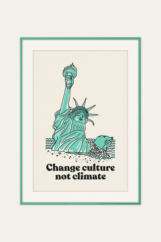 Change culture not climate screen print